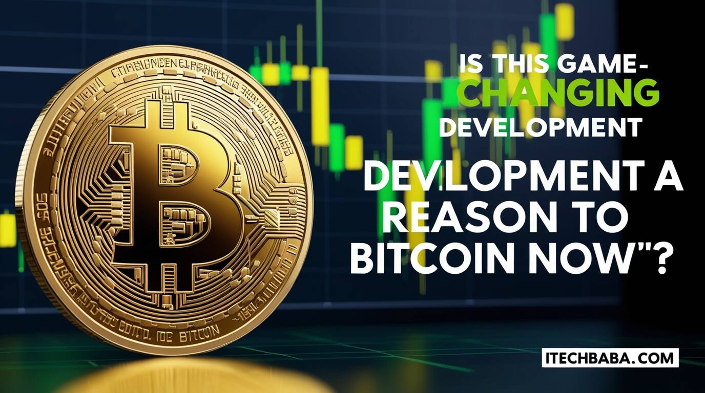 Is This Game-Changing Development a Reason to Buy Bitcoin Now?